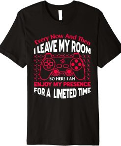 Funny Video Games Every Now And Then I Leave My Room Gaming Premium T-Shirt