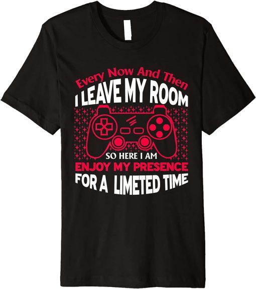 Funny Video Games Every Now And Then I Leave My Room Gaming Premium T-Shirt