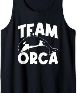 Orca Lovers Funny Orcas Team Orca Whales Tank Top