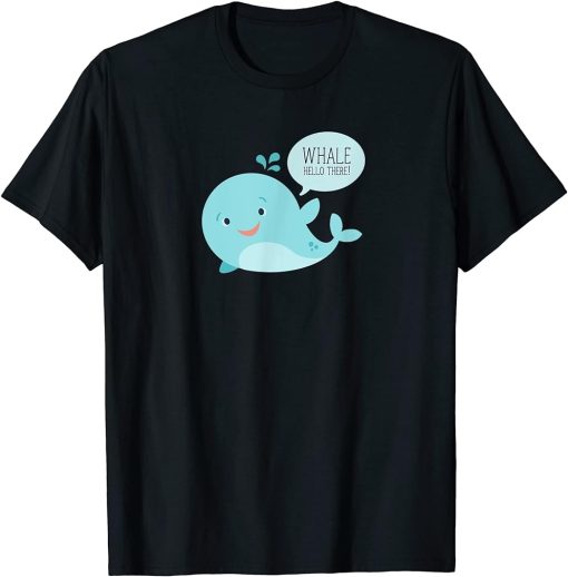 Whale Hello There T-Shirt