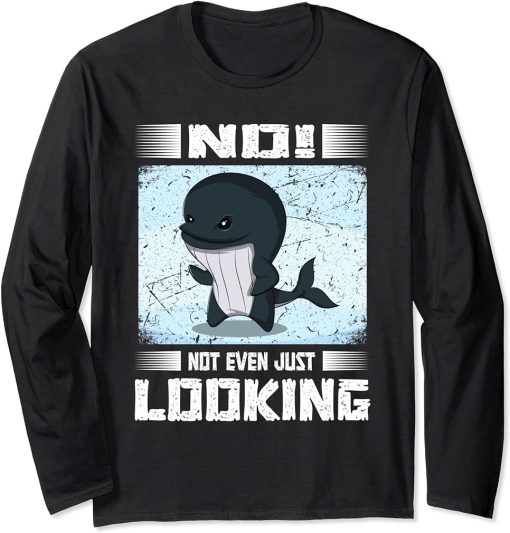 Pun No not even just looking Cute Orca watching Long Sleeve T-Shirt