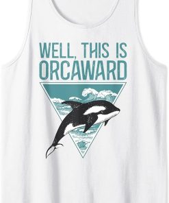 Well This Is Orcaward Tank Top